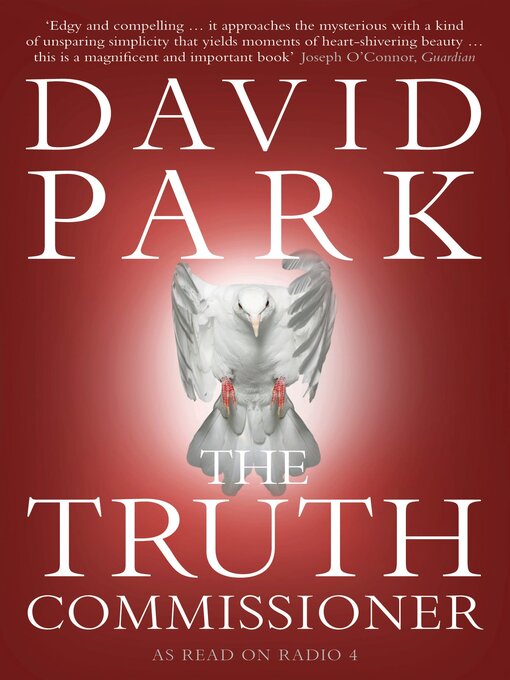 Title details for The Truth Commissioner by David Park - Available